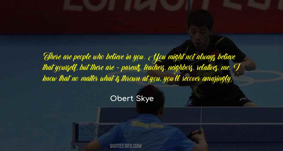 People Who Believe In You Quotes #497990