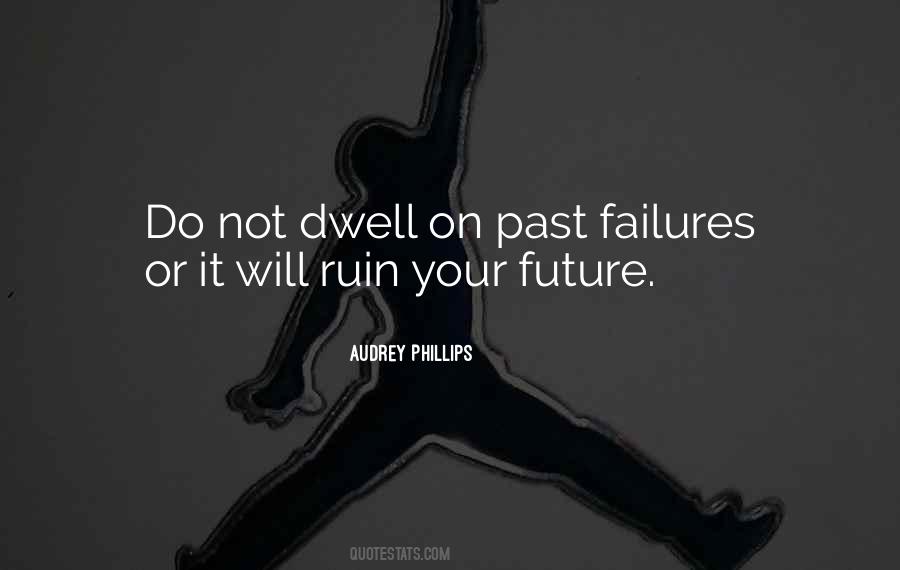 Dwell On Past Quotes #116131