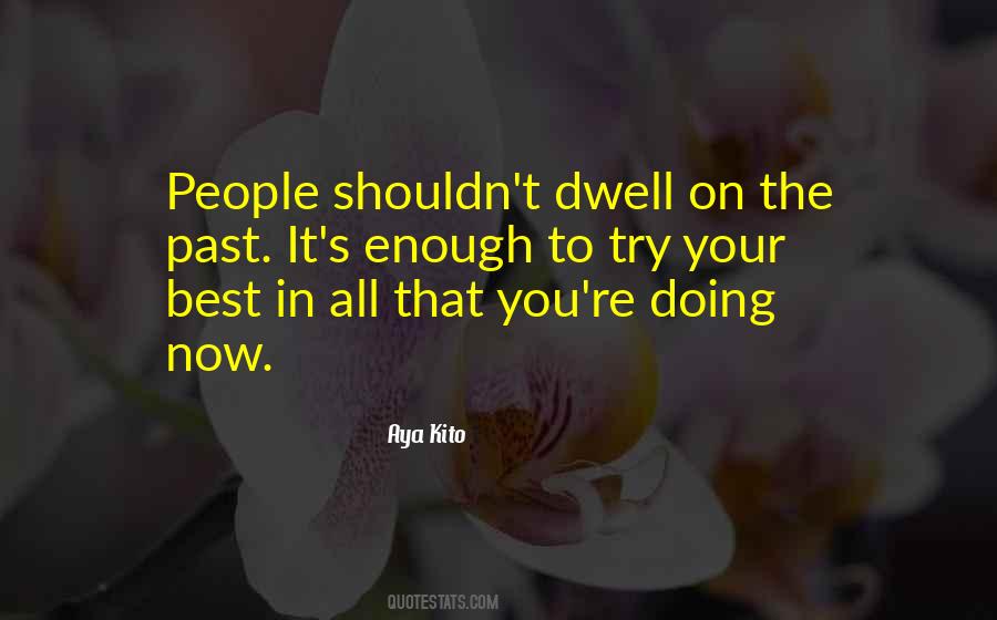 Dwell On Past Quotes #1393018