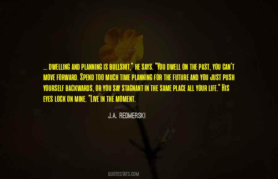 Dwell On Past Quotes #1548364