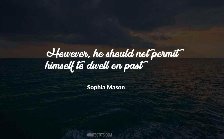 Dwell On Past Quotes #246865
