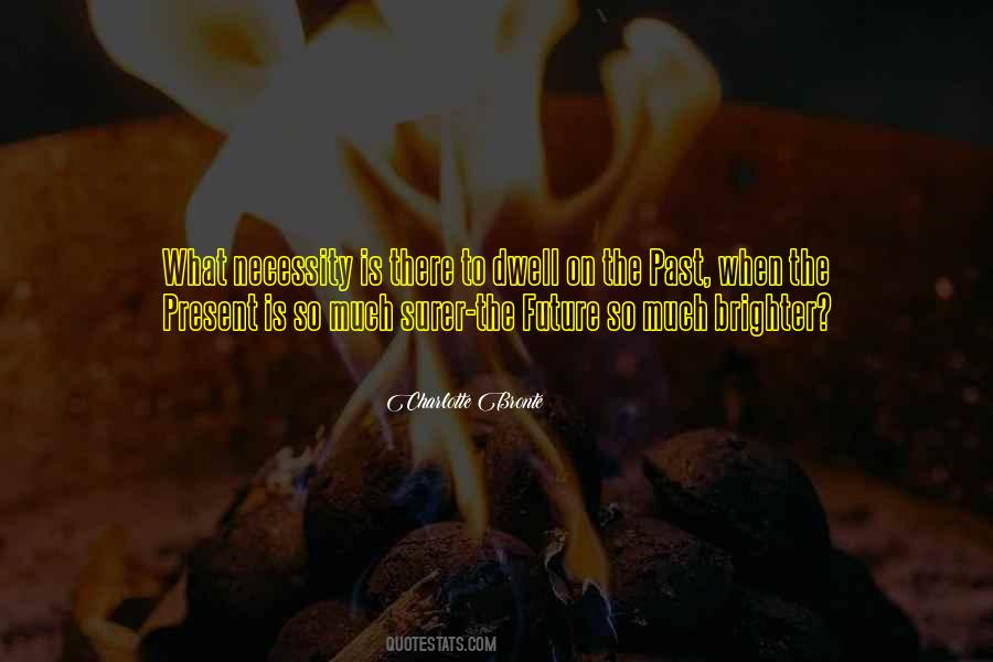 Dwell On Past Quotes #306436
