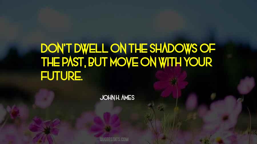 Dwell On Past Quotes #529070