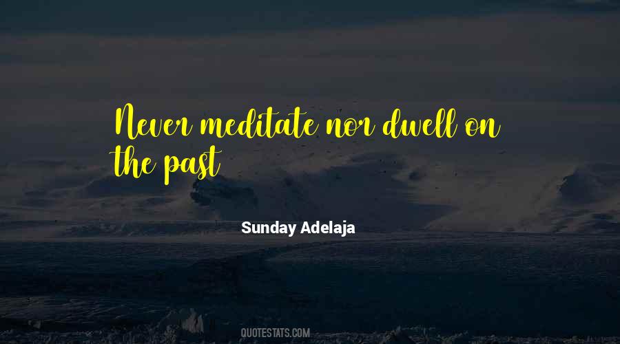 Dwell On Past Quotes #678472