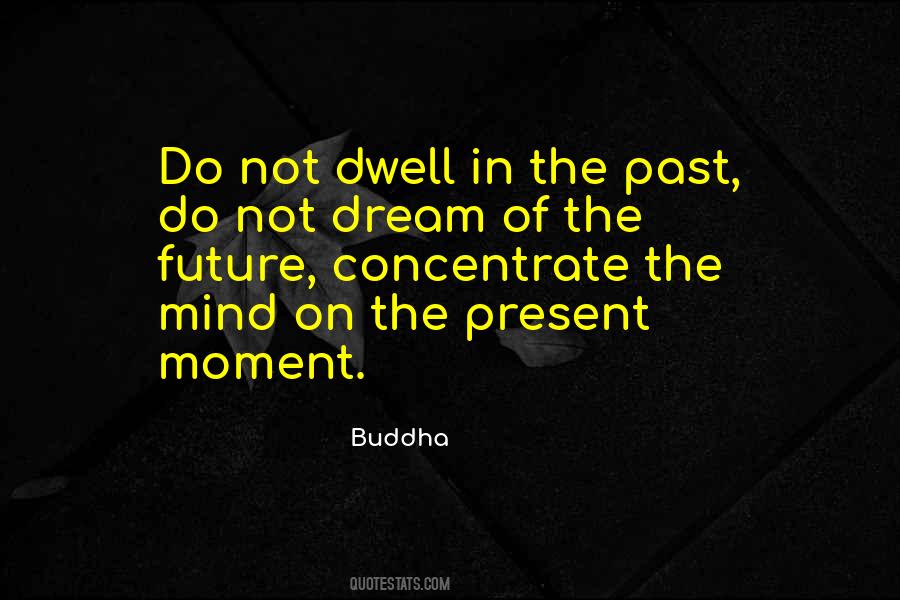 Dwell On Past Quotes #718224