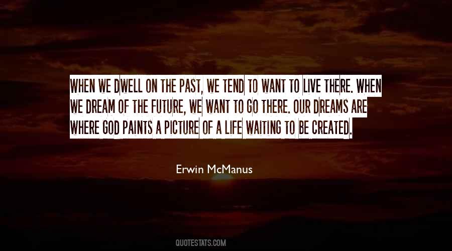 Dwell On Past Quotes #905055