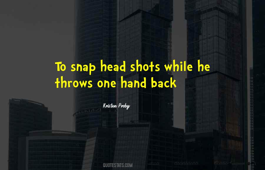 To Snap Quotes #1696519