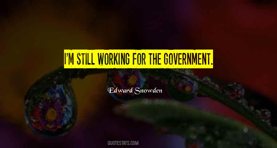 Working For The Government Quotes #84377
