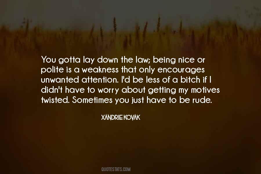 Quotes About Being Nice Getting You Nowhere #714755