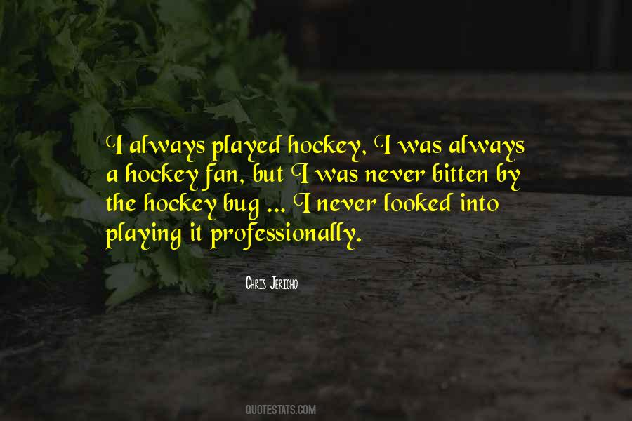 Playing Hockey Quotes #158116