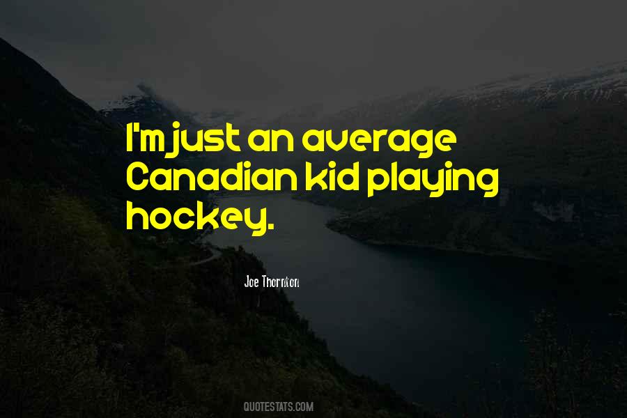 Playing Hockey Quotes #1619158