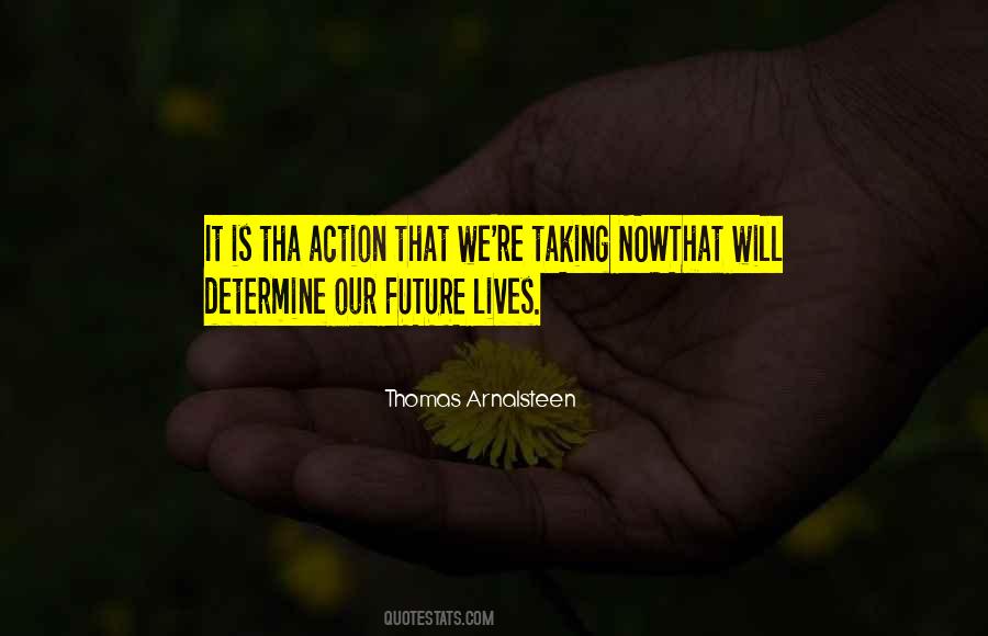 Quotes About Taking Action Now #1417275