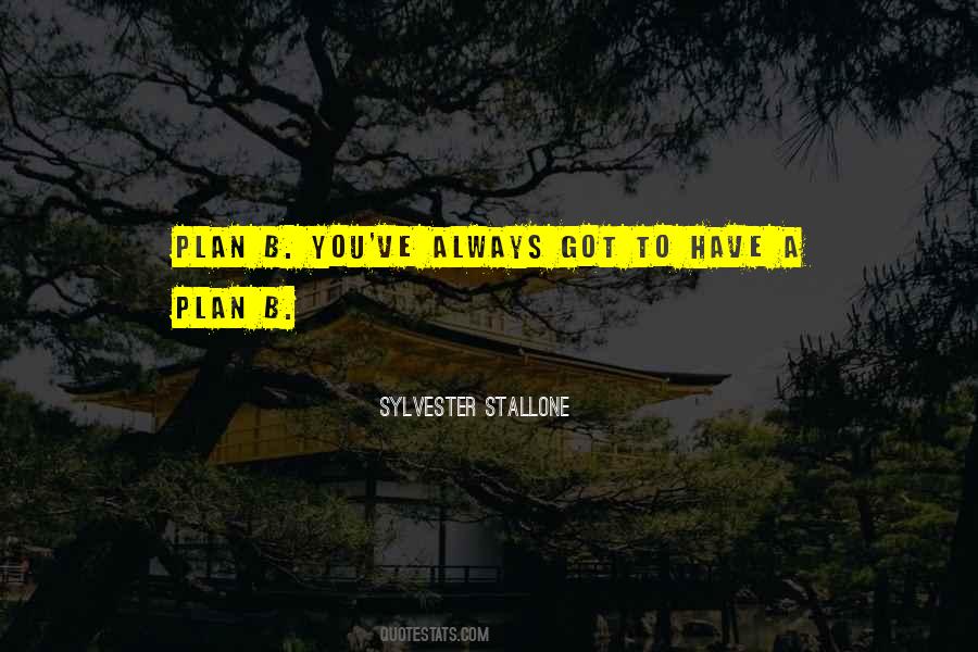 Quotes About Plan B #1278807