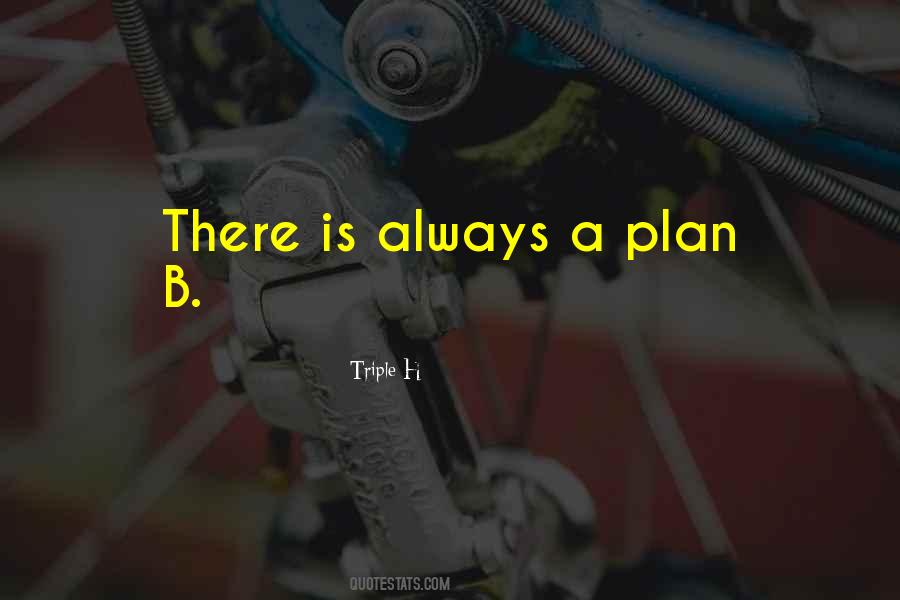 Quotes About Plan B #1671893