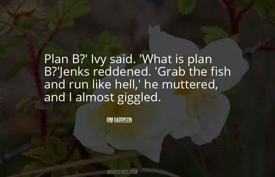 Quotes About Plan B #420562