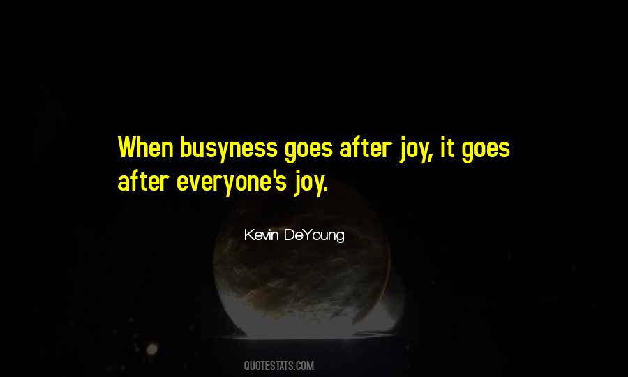 Quotes About Busyness #383703