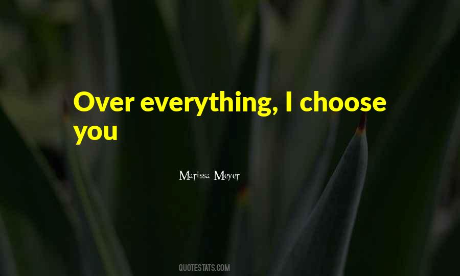 Quotes About I Choose You #1153163