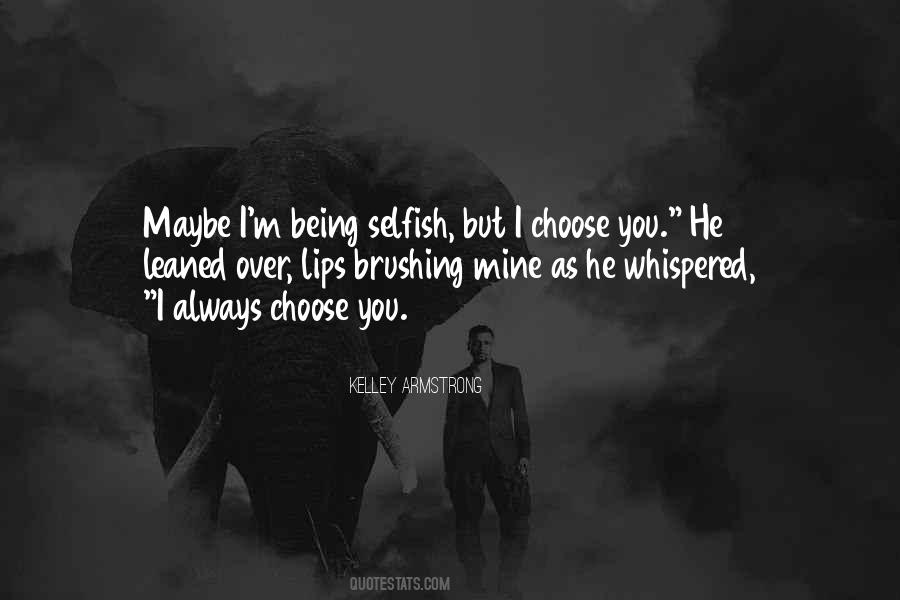 Quotes About I Choose You #1708992