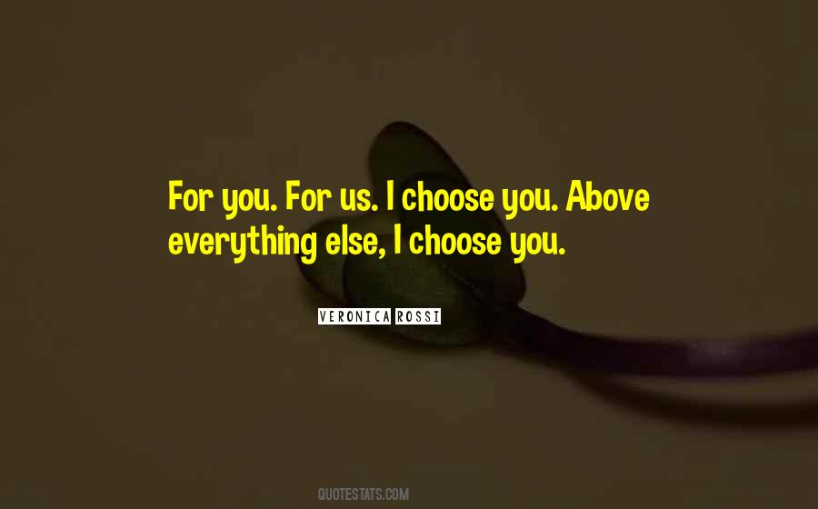 Quotes About I Choose You #268017