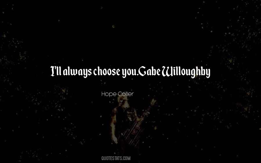 Quotes About I Choose You #45194