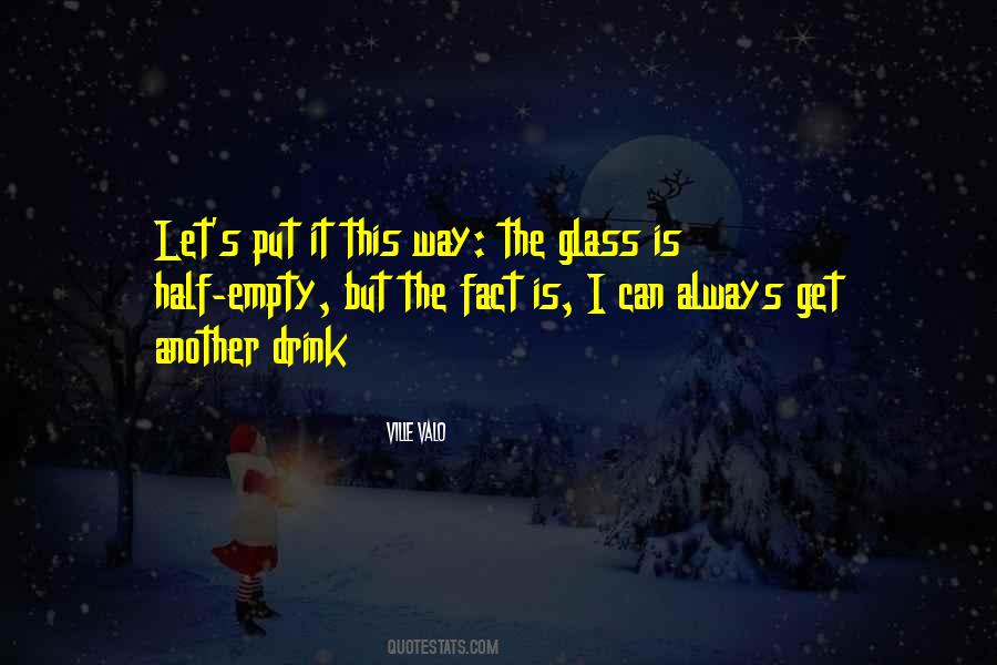 Quotes About Half Empty Glass #114839