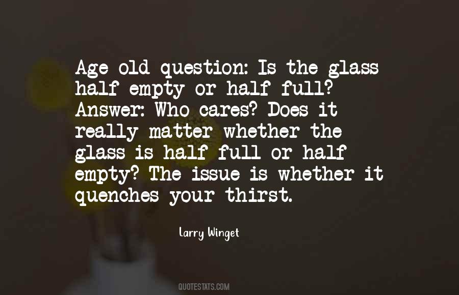 Quotes About Half Empty Glass #1151956