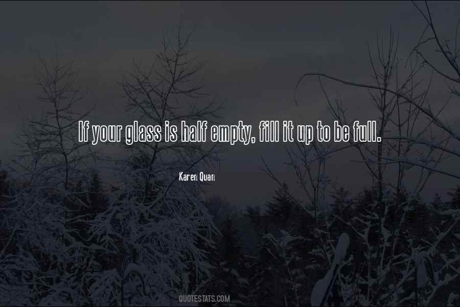 Quotes About Half Empty Glass #1173014