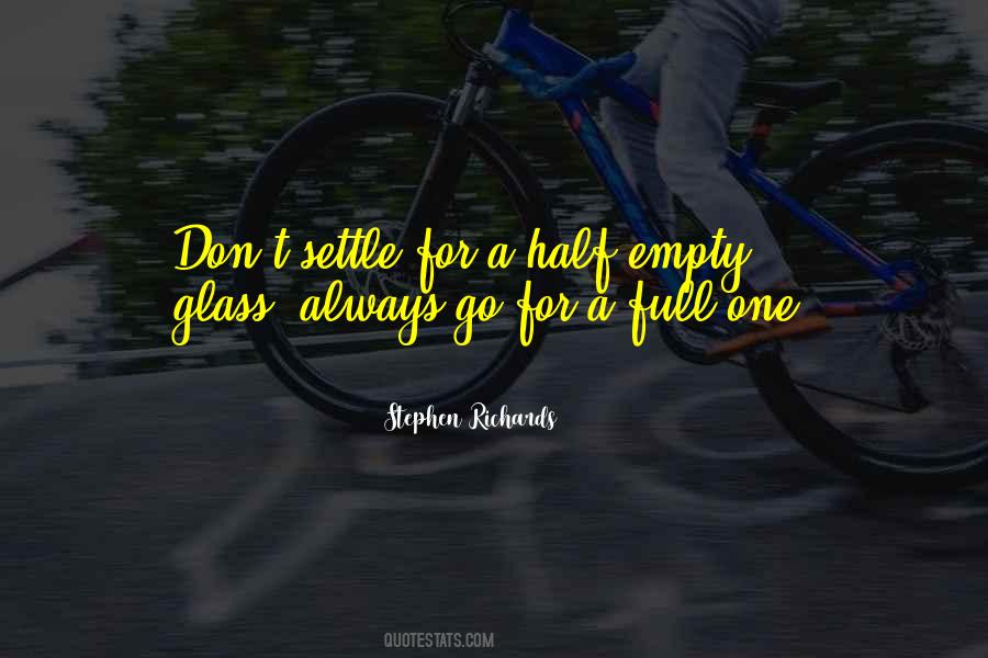 Quotes About Half Empty Glass #1181061