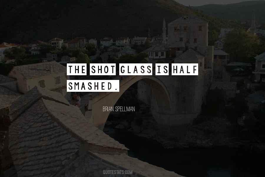Quotes About Half Empty Glass #1392230
