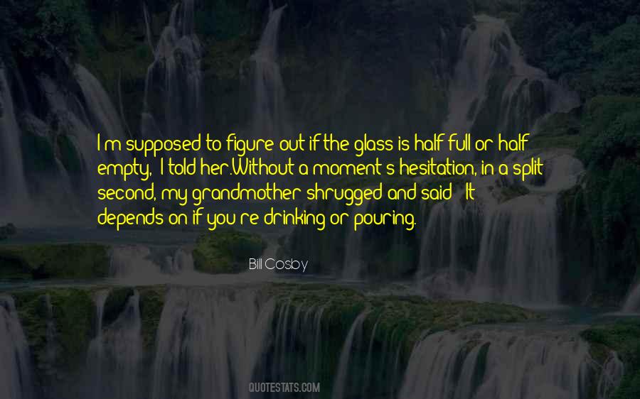 Quotes About Half Empty Glass #1401765