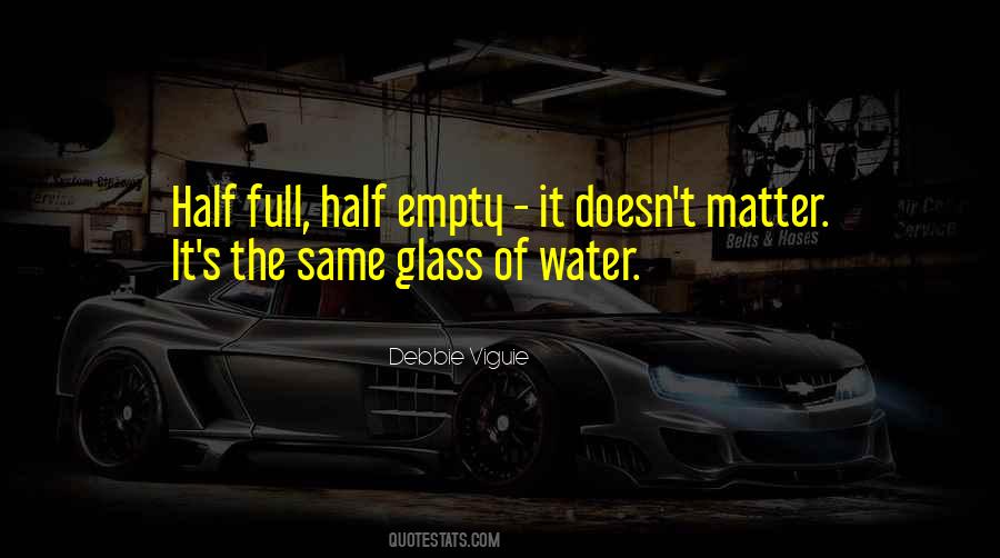 Quotes About Half Empty Glass #1629385