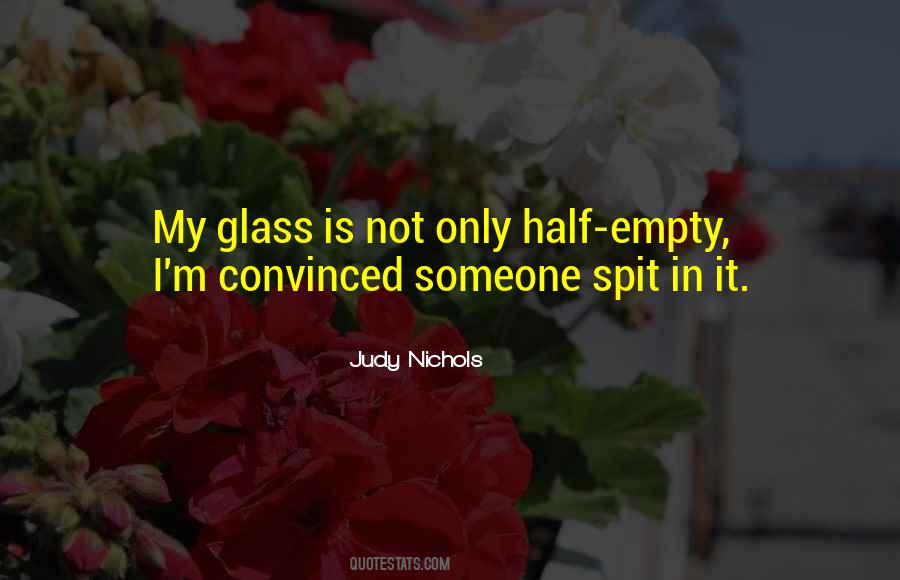 Quotes About Half Empty Glass #238587