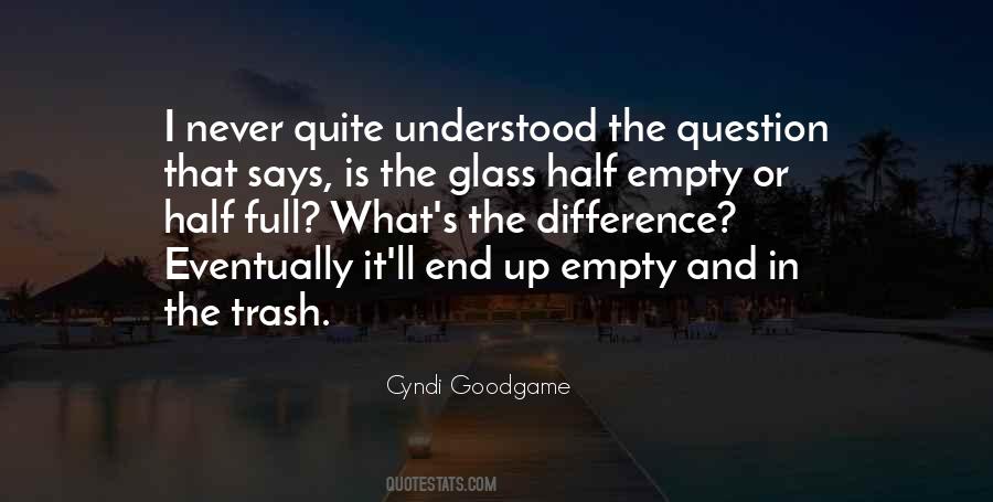 Quotes About Half Empty Glass #287180