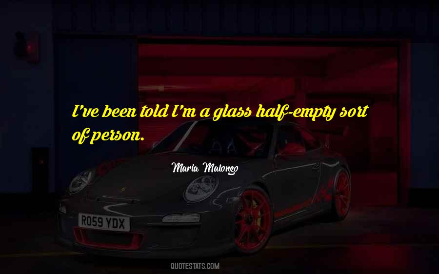 Quotes About Half Empty Glass #302261
