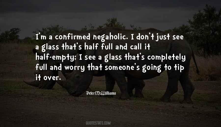 Quotes About Half Empty Glass #356126