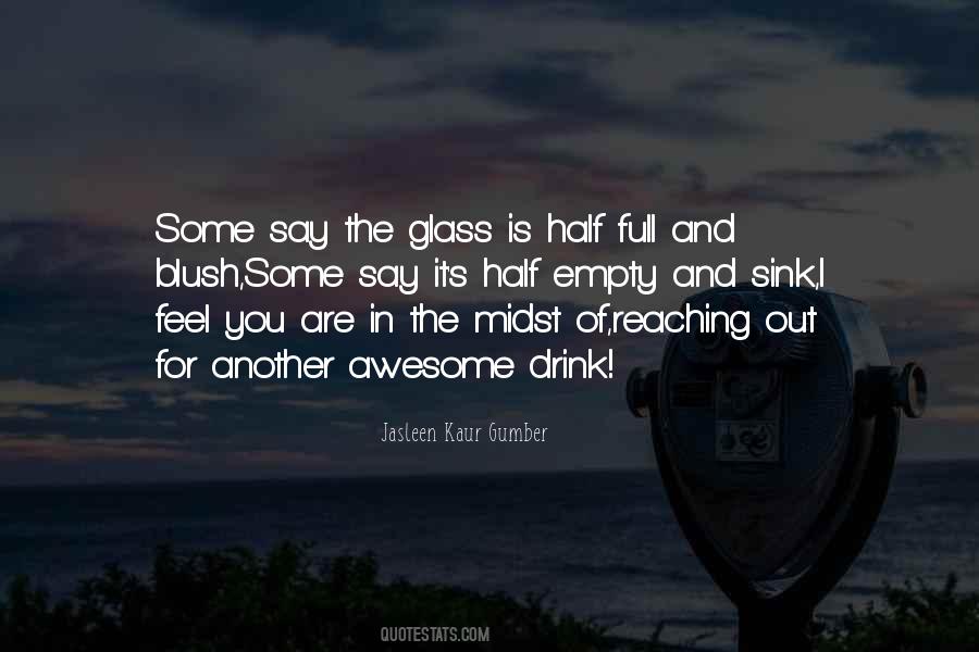 Quotes About Half Empty Glass #364186