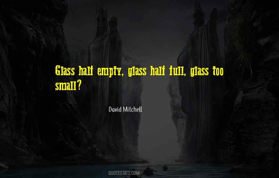 Quotes About Half Empty Glass #636017