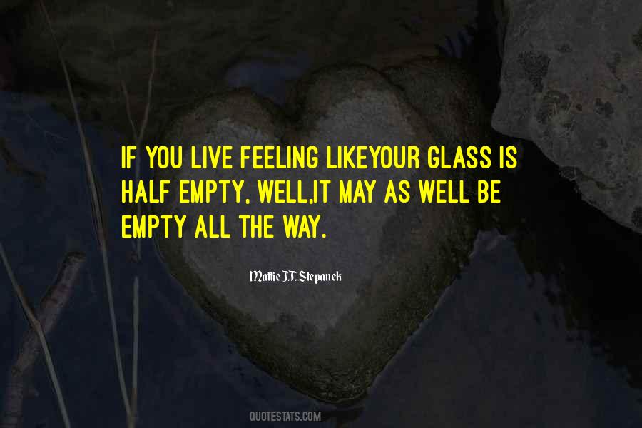 Quotes About Half Empty Glass #998107