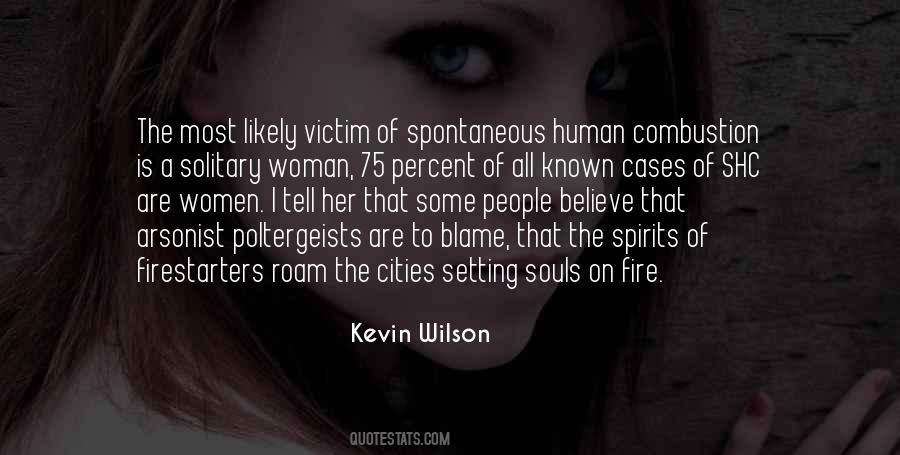 Quotes About Spontaneous Combustion #610322