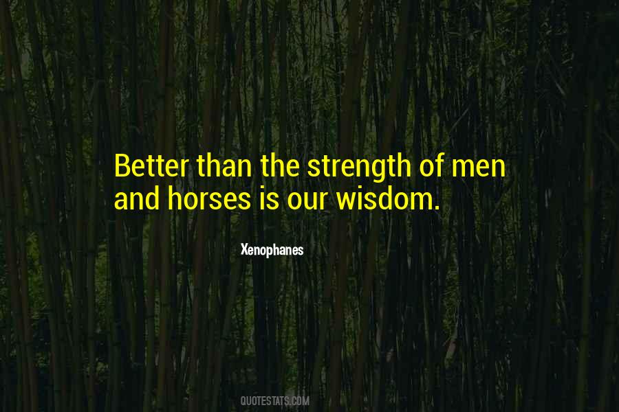 Quotes About Wisdom And Strength #10522