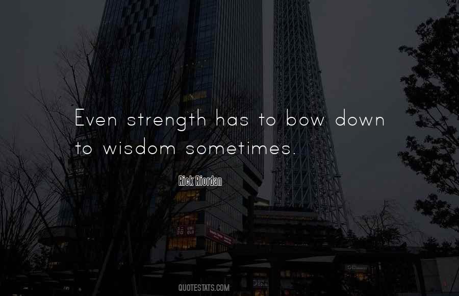 Quotes About Wisdom And Strength #79569