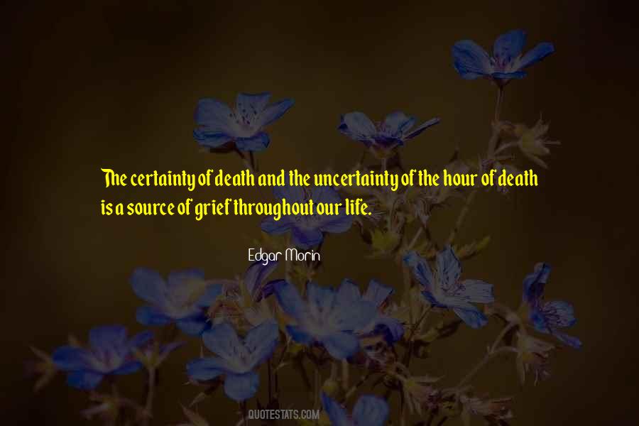 Quotes About Uncertainty Of Death #1441427