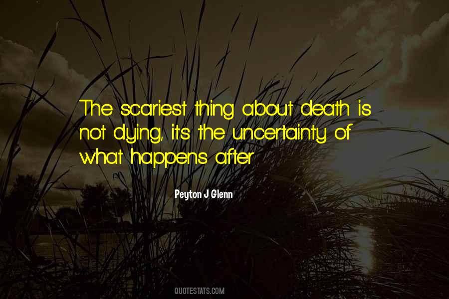 Quotes About Uncertainty Of Death #76883