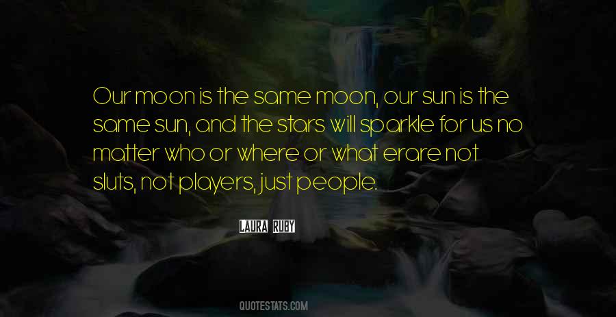 Quotes About The Sun Moon And Stars #163835