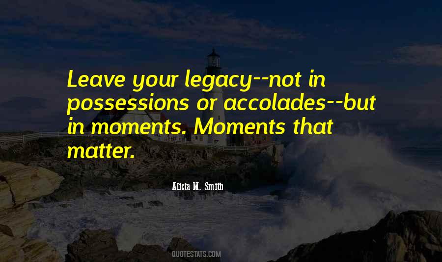 Quotes About Moments That Matter #1519929