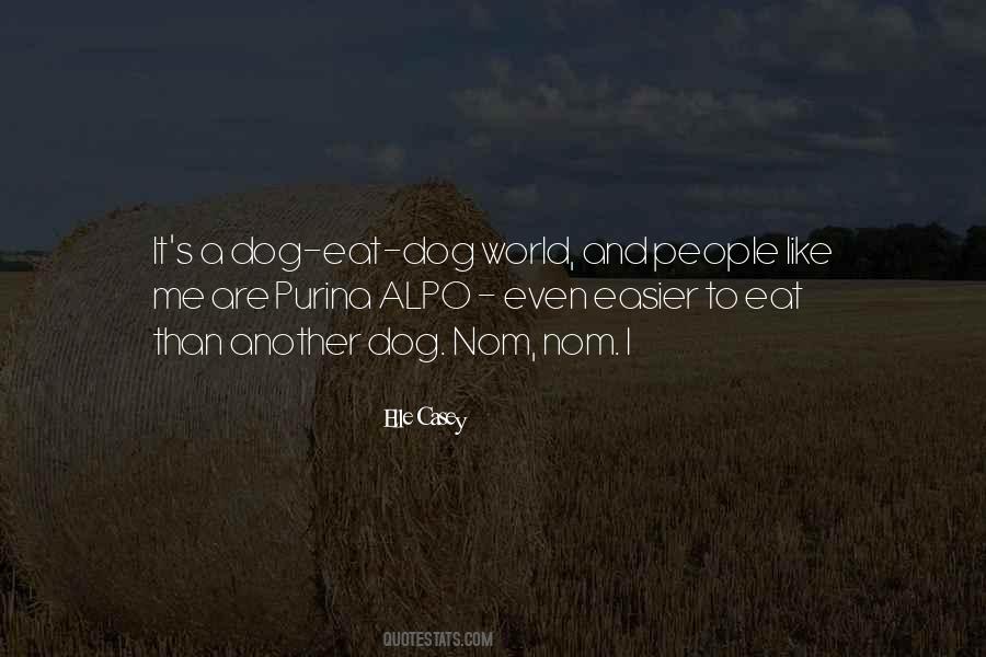 Dog Eat Dog Quotes #834192