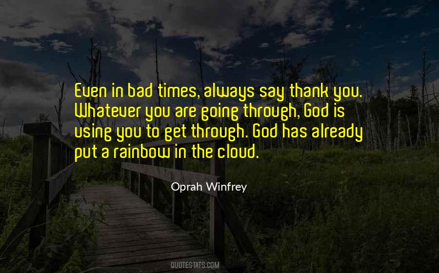 Quotes About Going Through Bad Times #1863014