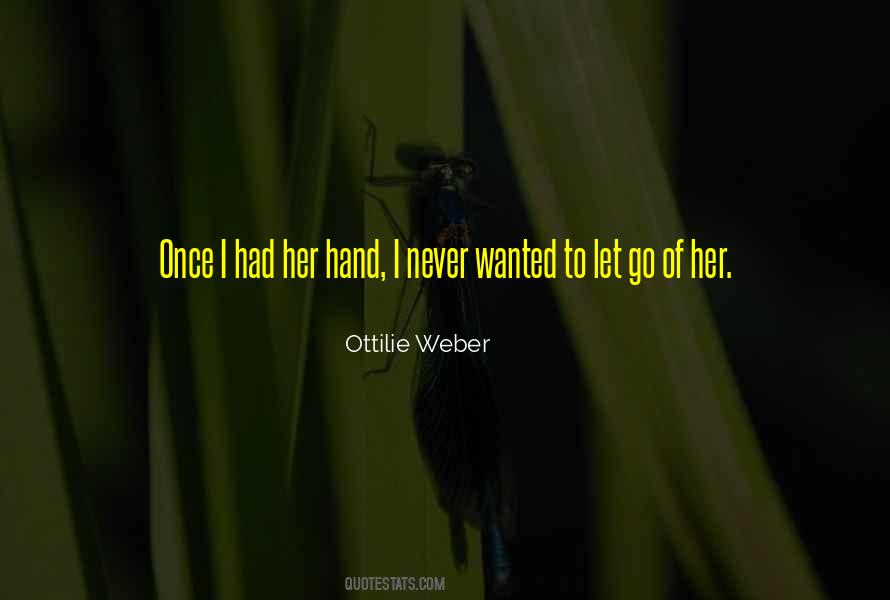 Quotes About Holding Hands And Never Letting Go #593825