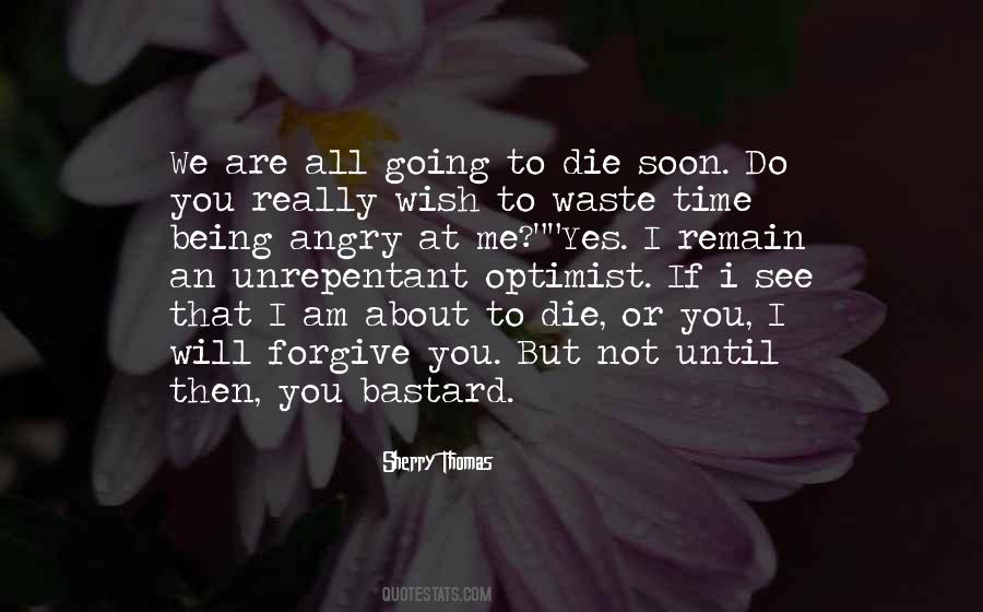 No Time To Get Angry Quotes #175560
