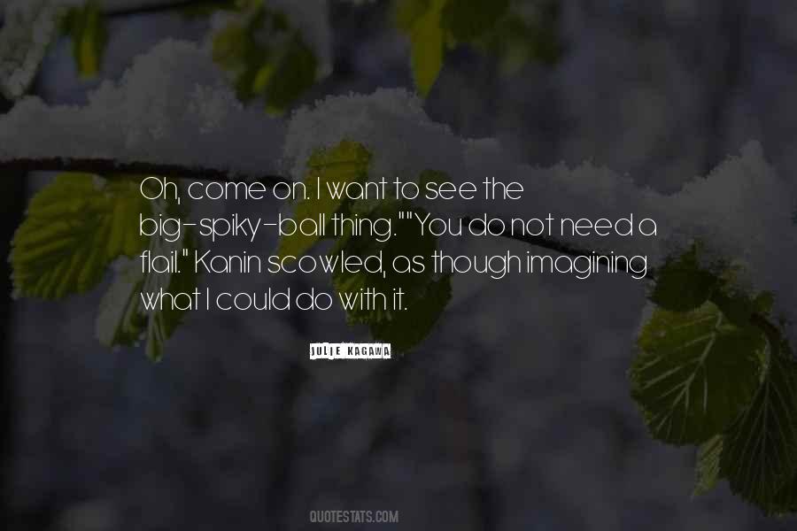 Spiky Ball Quotes #795607